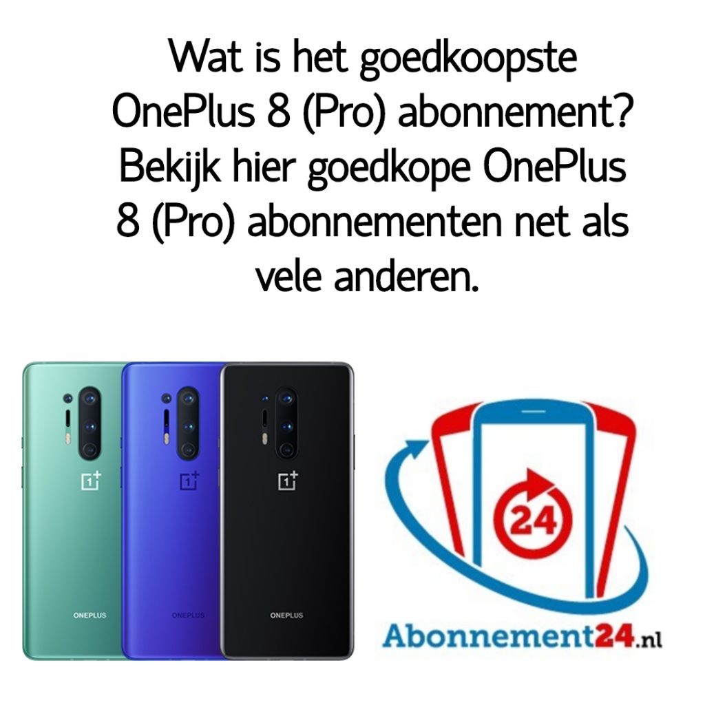 Wat is het goedkoopste OnePlus 8 (Pro) abonnement_ Bekijk dé goedkope OnePlus 8 (Pro) abonnementen van Nederland.