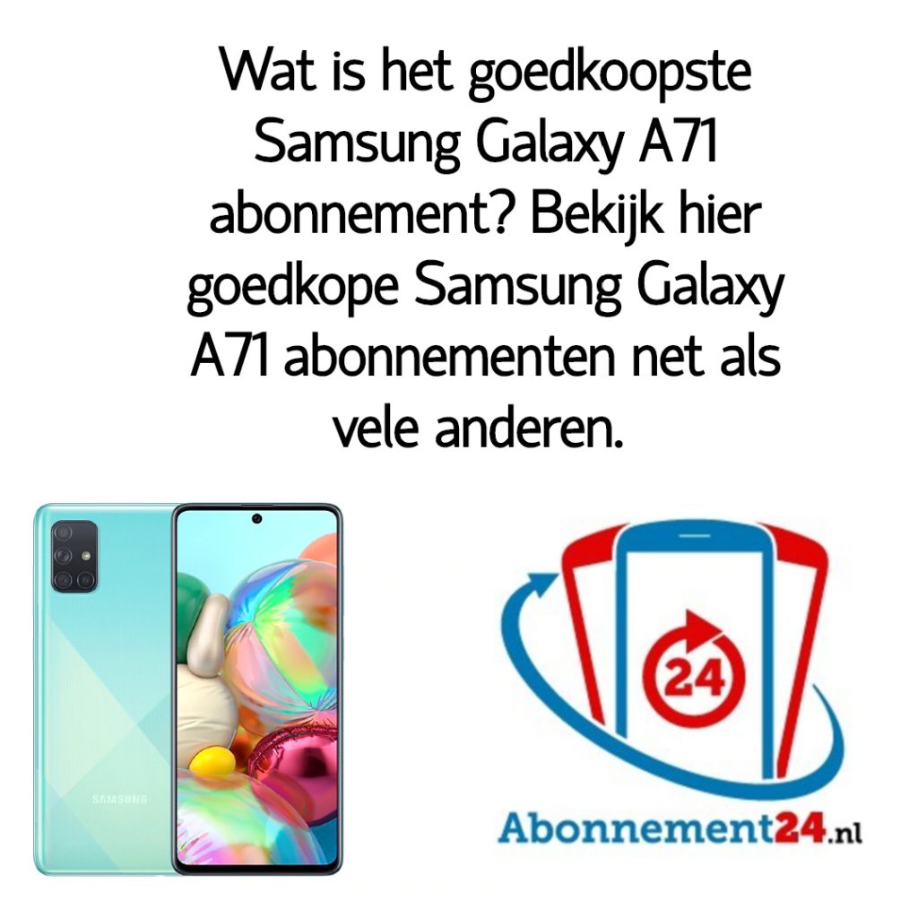 Wat is het goedkoopste Samsung Galaxy A71 abonnement_ Bekijk dé goedkope Samsung Galaxy A71 abonnementen van Nederland.