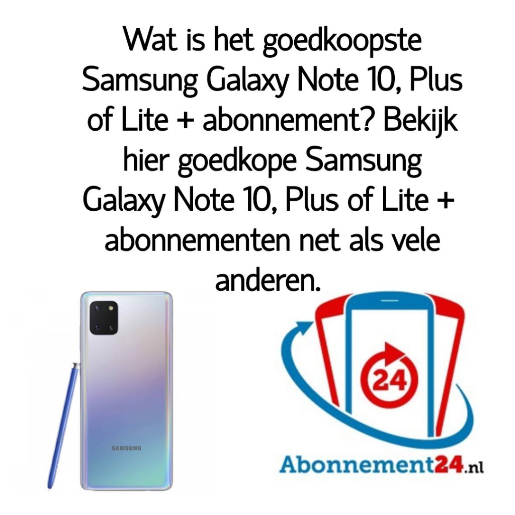 Wat is het goedkoopste Samsung Galaxy Note 10, Plus of Lite + abonnement_ Bekijk dé goedkope Samsung Galaxy Note 10, Plus of Lite + abonnementen van Nederland.
