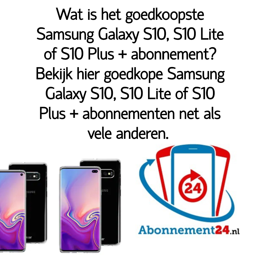 Extractie media cafe Goedkoop Samsung Galaxy S10 abonnement, S10 Lite of S10 Plus nodig?