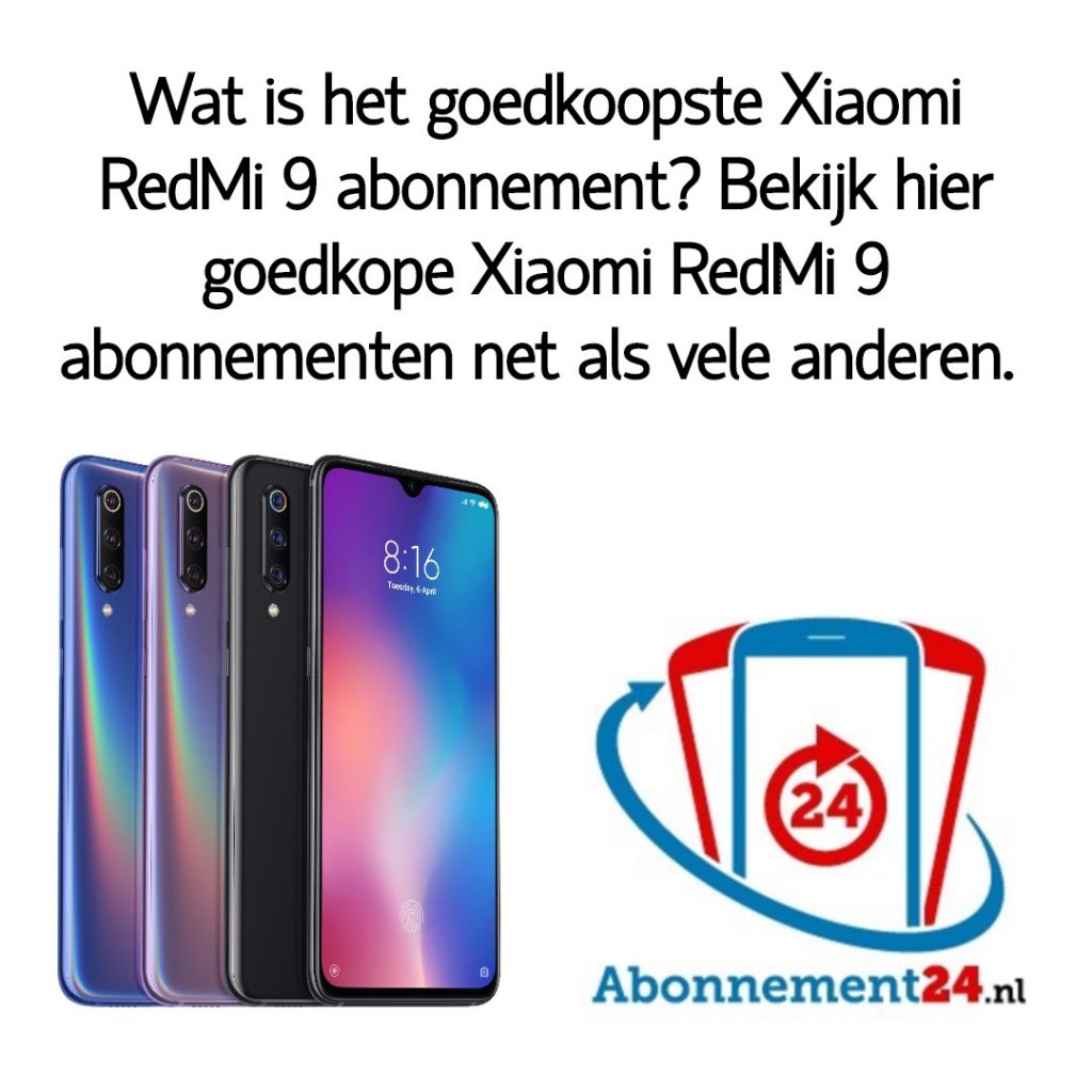 Wat is het goedkoopste Xiaomi RedMi 9 abonnement_ Bekijk dé goedkope Xiaomi RedMi 9 abonnementen van Nederland.