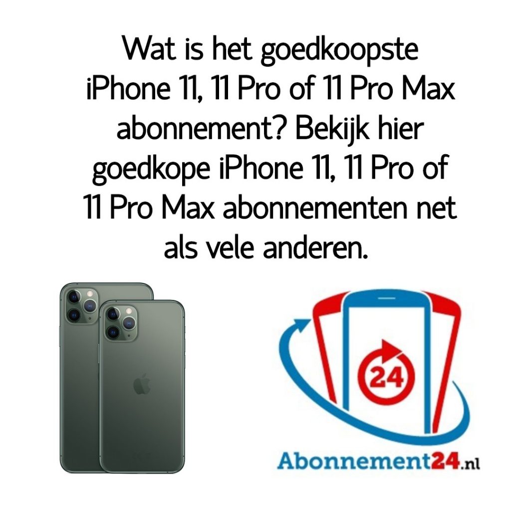 Wat is het goedkoopste iPhone 11, 11 Pro of 11 Pro Max abonnement_ Bekijk dé goedkope iPhone 11, 11 Pro of 11 Pro Max abonnementen van Nederland.