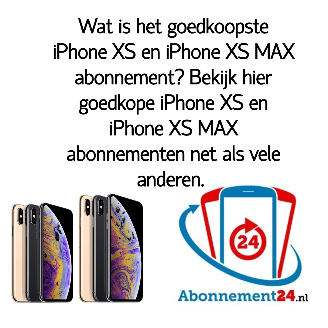 Goedkoopste iPhone XS abonnement / Max? hier goedkoopste!